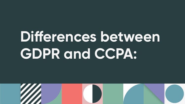 Differences between GDPR and CCPA