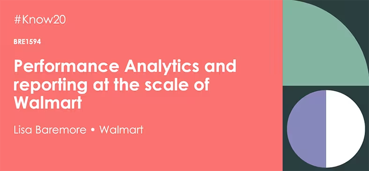 Performance analytics breakout session with Walmart