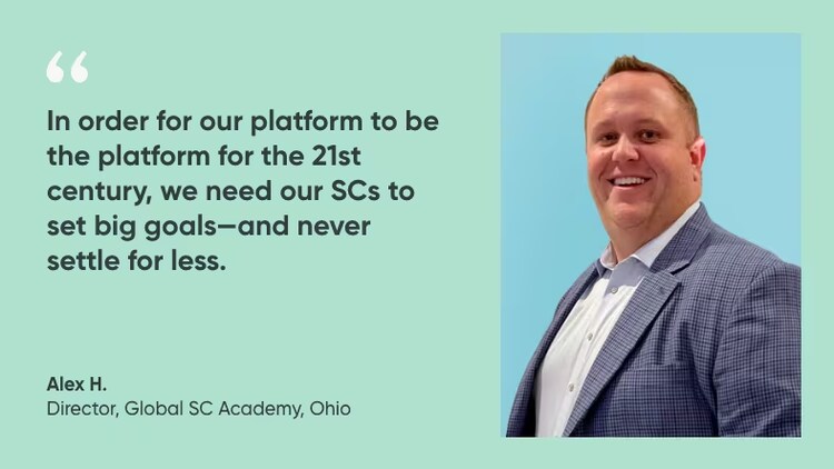 “In order for our platform to be the platform for the 21st century, we need our SCs to set big goals—and never settle for less." Alex H., Director, Global Solution Consulting Academy, ServiceNow