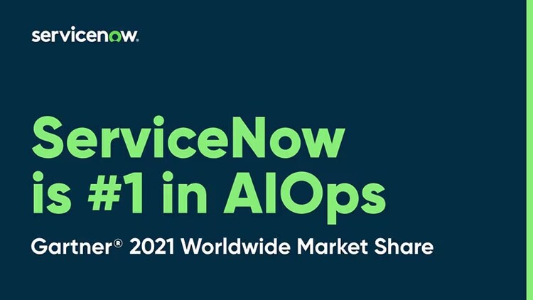 ServiceNow is #1 in AIOps - Gartner 2021 Worldwide Market Share