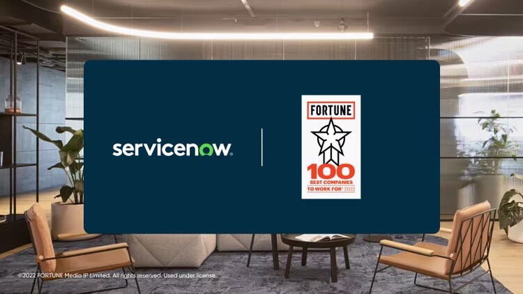 ServiceNow is on the Fortune 100 Best Companies to Work For 2022 list.
