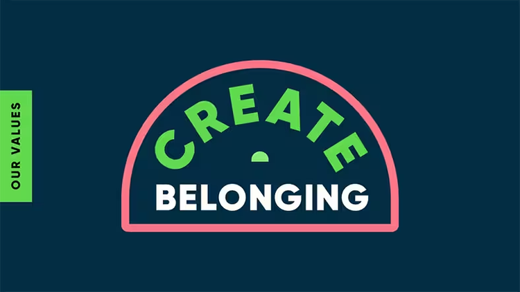 Our values: Create belonging