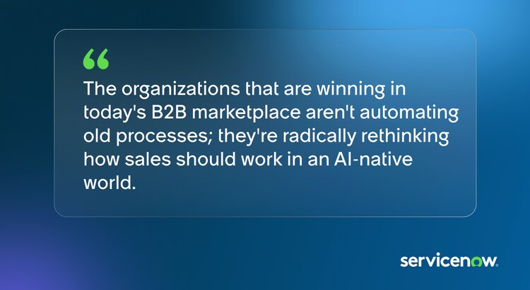 The organizations that are winning in today's B2B marketplace aren't automating old processes; they're radically rethinking how sales should work in an AI-native world.