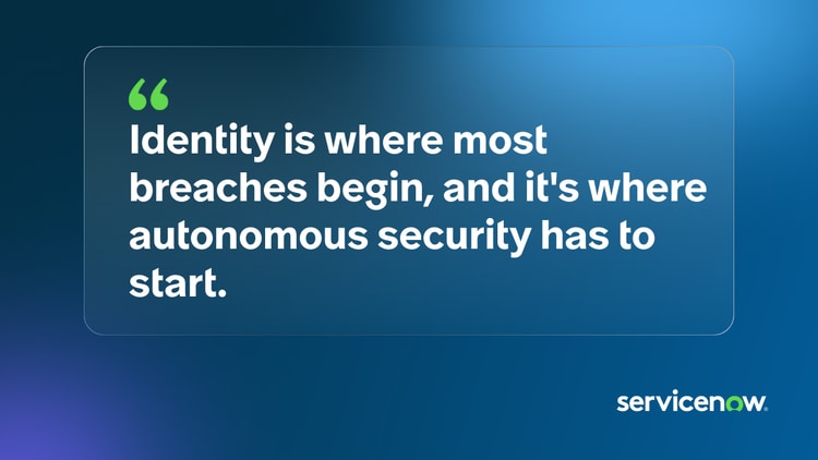 Identity is where most breaches begin, and it's where autonomous security has to start.