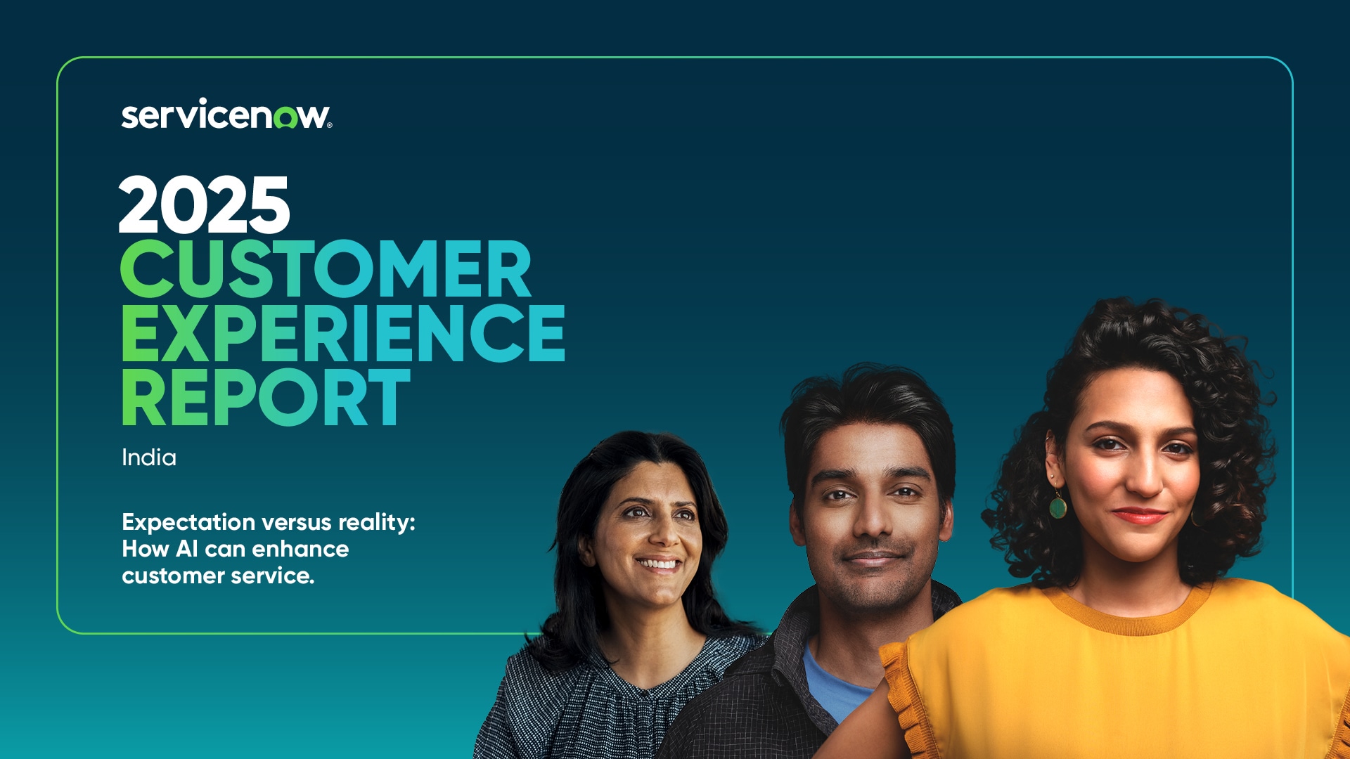 Cover of the 2025 Customer Experience Report – India by ServiceNow. Features three people on a blue gradient background with bold white and green text.