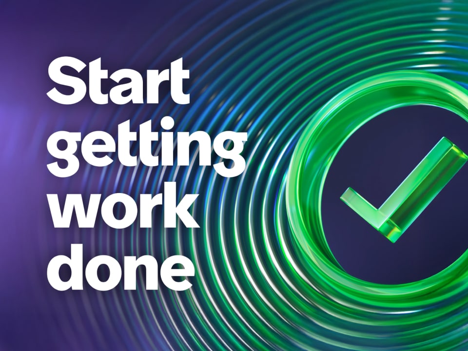 Promo graphic reading "Start getting work done" with a green checkmark.