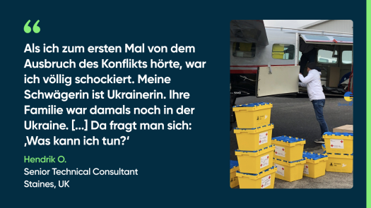 Als ich zum ersten Mal von dem Ausbruch des Konflikts hörte, war ich völlig schockiert“, sagt er. „Meine Schwägerin ist Ukrainerin. Ihre Familie war damals noch in der Ukraine. [...] Da fragt man sich: ‚Was kann ich tun?