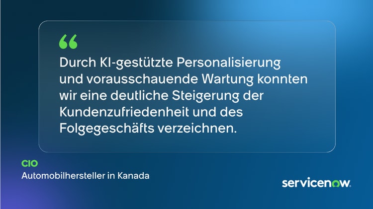 Durch KI-gestützte Personalisierung und vorausschauende Wartung konnten wir eine deutliche Steigerung der Kundenzufriedenheit und des Folgegeschäfts verzeichnen. -CIO, Automobilhersteller in Kanada