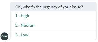 A basic Static Choice list prompt that reads, "OK, what's the urgency of your issue?" Response include 1-High, 2-Medium, and 3-Low.