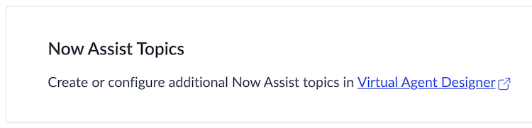 Create or configure Now Assist topics in Virtual Agent Designer.