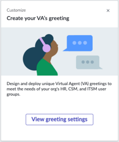 Select the Create your VA's greeting tile to customize the way your bot greets users in different contexts.