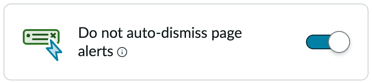Do not auto-dismiss page alerts accessibility preference.