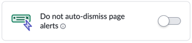 Do not auto-dismiss page alerts.
