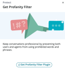 Select the Get Profanity Filter tile to install a plugin that prevents users and agents from using prohibited words and phrases.