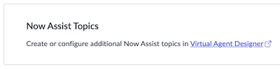 Create or configure additional Now Assist topics.