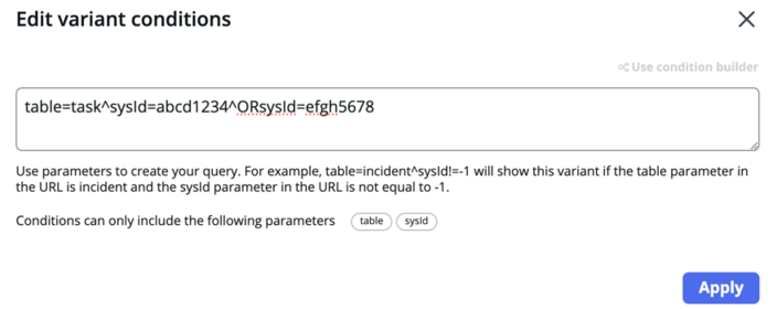 필드에 인코딩된 쿼리 'table=task^sysId=abcd1234^ORsysId=efgh5678'을 표시하는 변형 조건 편집 화면입니다.