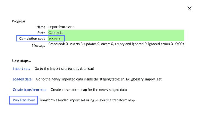 In the modal window, "Completion code: Success" is highlighted. Under Next Steps, the Run Transform link is also highlighted.