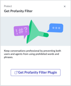 Select the Get Profanity Filter tile to install a plugin that prevents users and agents from using prohibited words and phrases.