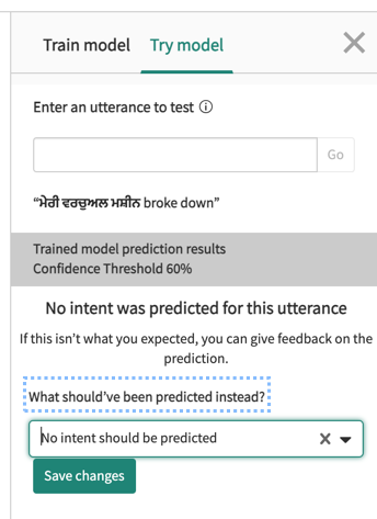 Since no prediction was made, you choose the 'No intent should be predicted 'option