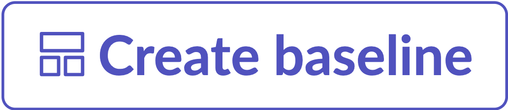 Create baseline button.