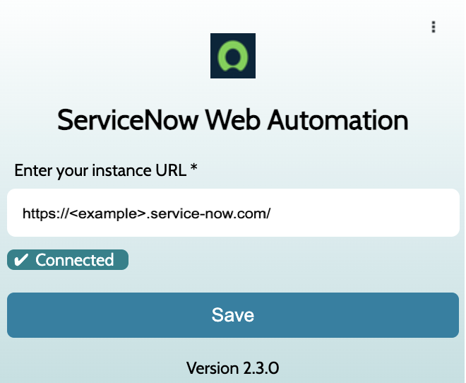 The browser extension, installed and connected to a ServiceNow instance.