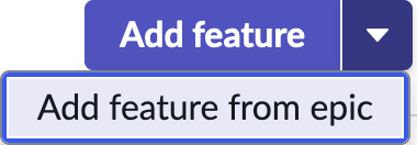 Add feature from epic button.