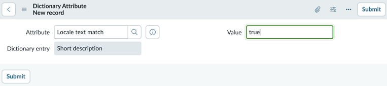The form for a Dictionary Attribute new record. In this example, the Attribute field displays "Locale text match" and the Value field displays "true".