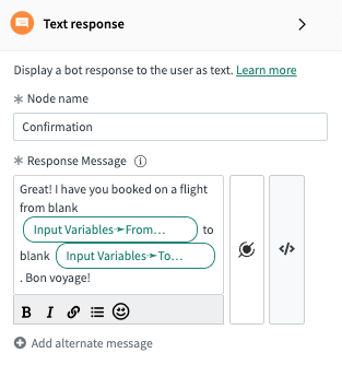 Le nœud de confirmation affiche le message « Génial ! Je t’ai réservé sur un vol de vide à vide », qui sera rempli dans les emplacements des variables d’entrée De l’endroit où et de l’endroit.