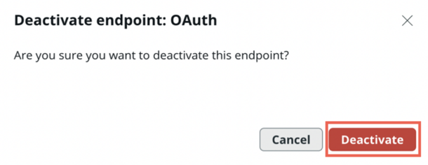 Confirm to deactivate the required endpoint.