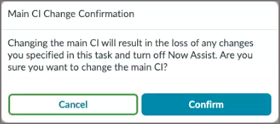 메인 CI를 변경하면 Now Assist 프로세스가 취소된다는 경고입니다.