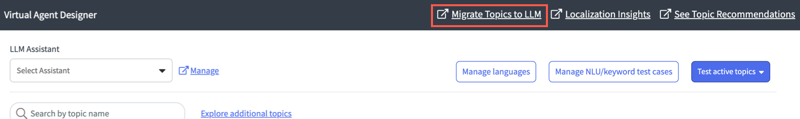 Migrer les rubriques vers LLM est une option dans l’en-tête Concepteur d'agent virtuel .