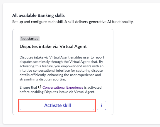 Select Activate skill for Disputes intake via Virtual Agent to activate the skill.