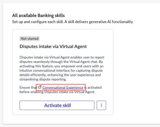 Select Conversational Experience before activating the Disputes intake via Virtual Agent skill.