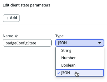 Dialogfeld „Clientstatusparameter bearbeiten“, wobei der Name in „badgeConfigState“ geändert und JSON aus der Dropdown-Liste „Typ“ ausgewählt wird