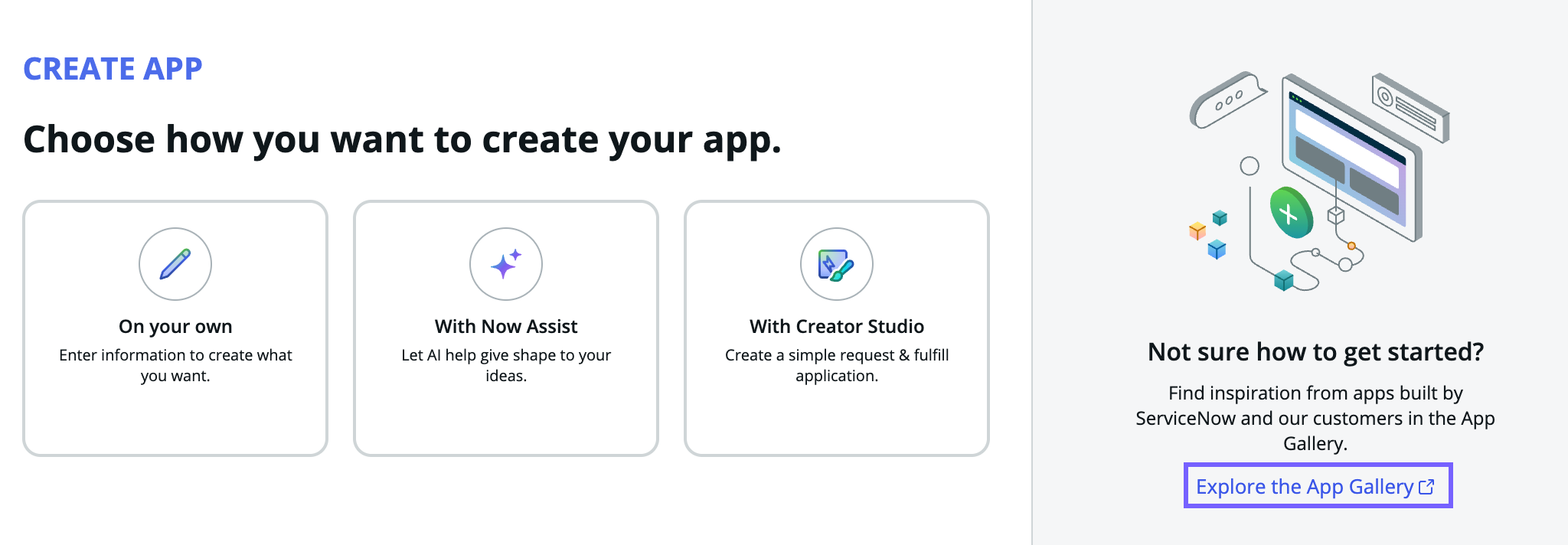 Now Assist 또는 크리에이터 스튜디오를 사용하여 직접 앱 생성을 시작합니다. 앱 갤러리를 탐색하여 완성된 애플리케이션에서 영감을 얻을 수도 있습니다.