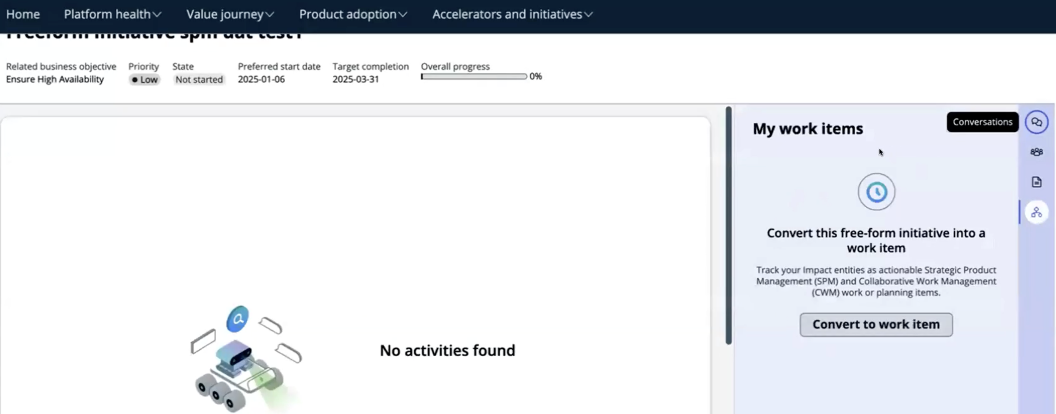 Sélectionnez Convertir en élément de travail sous Mes éléments de travail dans une initiative.