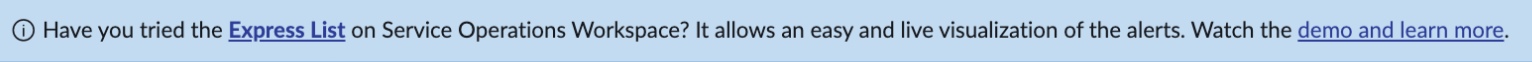 Message to try Express list for visualization and management of alerts.