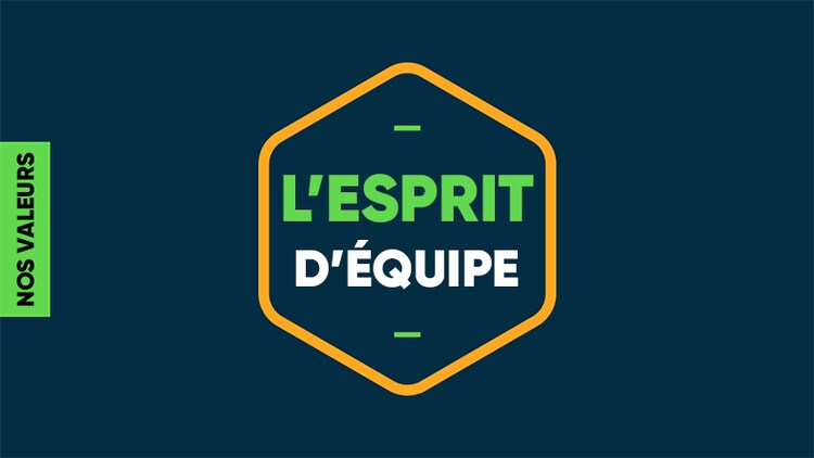 Nos valeurs : l’esprit d’équipe