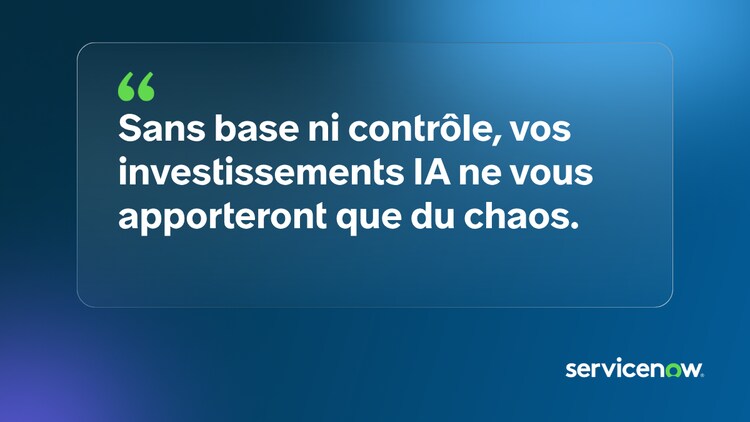 Sans base ni contrôle, vos investissements IA ne vous apporteront que du chaos.