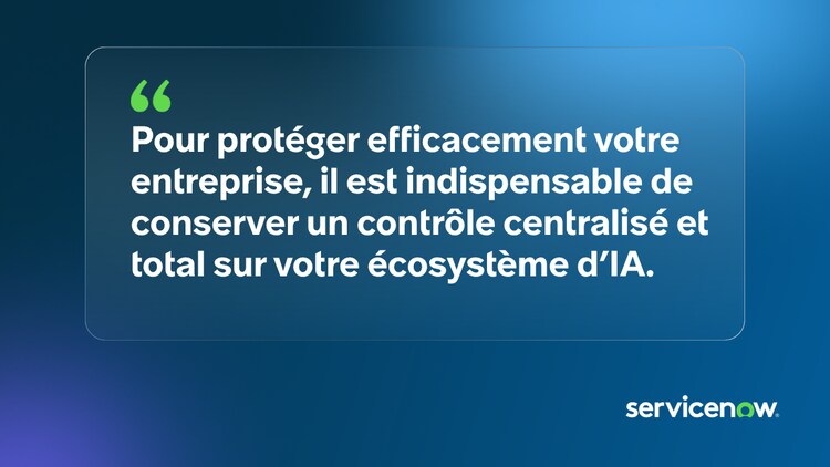 Pour protéger efficacement votre entreprise, il est indispensable de conserver un contrôle centralisé et total sur votre écosystème d’IA.