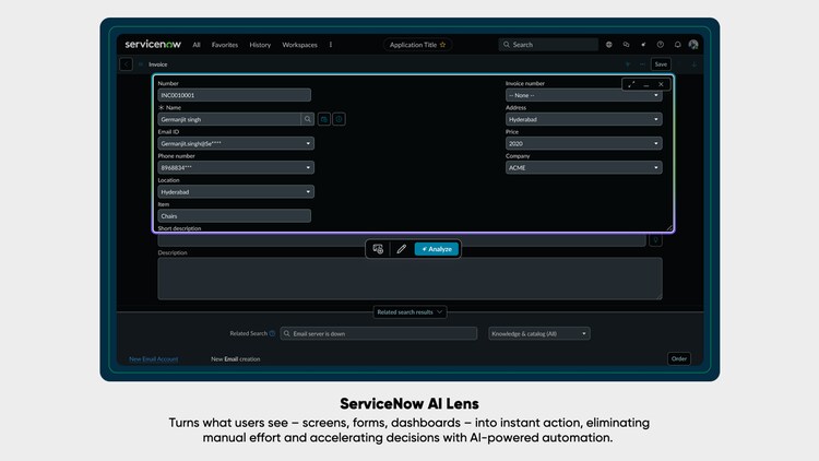 ServiceNow AI Lens turns what users see--screens, forms, dashboards--into instant action, eliminating manual effort and accelerating decisions with AI-powered automation.