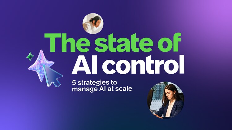 The state of AI control. 5 strategies to manage AI at scale