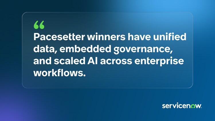 Pacesetter winners have unified data, embedded governance, and scaled AI across enterprise workflows.